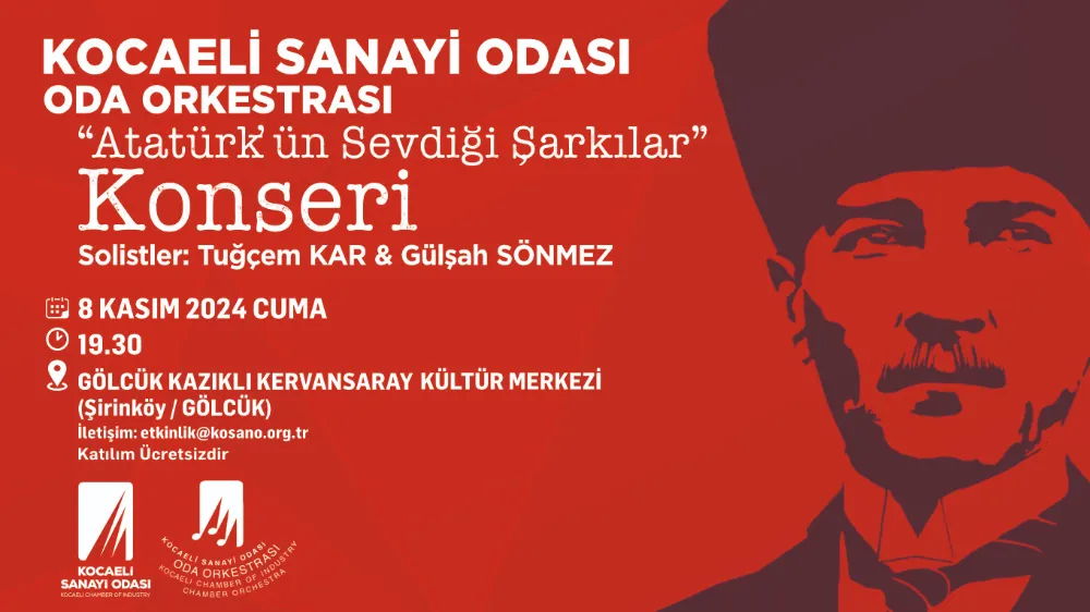 KSO’dan Gölcük Kazıklı Kervansaray Kültür Merkezi’nde     ATATÜRK’ÜN SEVDİĞİ ŞARKILAR KONSERİ