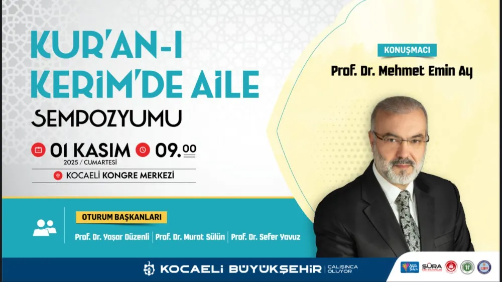 Kur’an-ı Kerim’de Aile Sempozyumu Kocaeli’de gerçekleşecek;  AİLE KAVRAMINA KUR’AN PENCERESİNDEN BAKIŞ