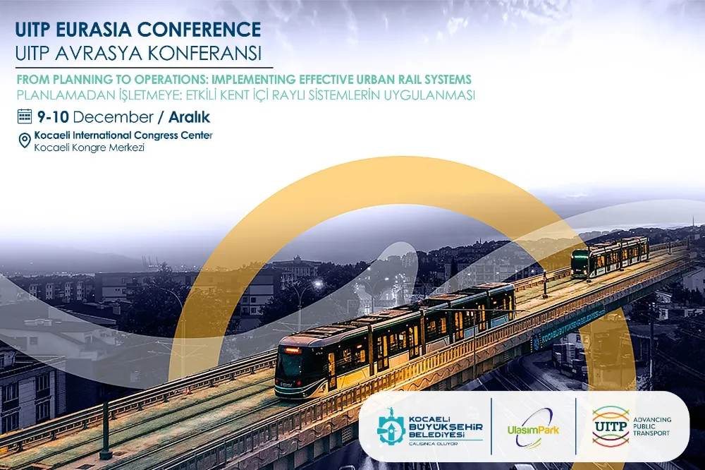 Kocaeli, UITP Avrasya 2025 ile   uluslararası ulaşım sahnesine çıkıyor