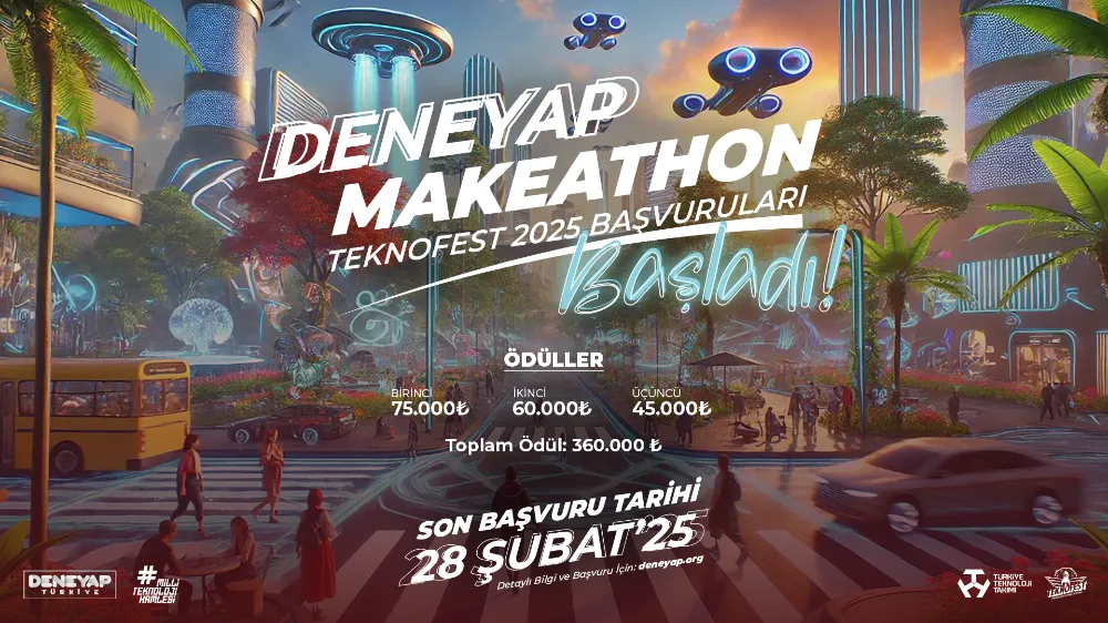 DENEYAP Makeathon’da toplam ödül 360 bin,   SON BAŞVURU 28 ŞUBAT