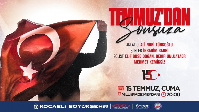 Kocaeli Büyükşehir Belediyesi’nden “TEMMUZDAN SONSUZA” 15 TEMMUZ ANMA ETKİNLİĞİ