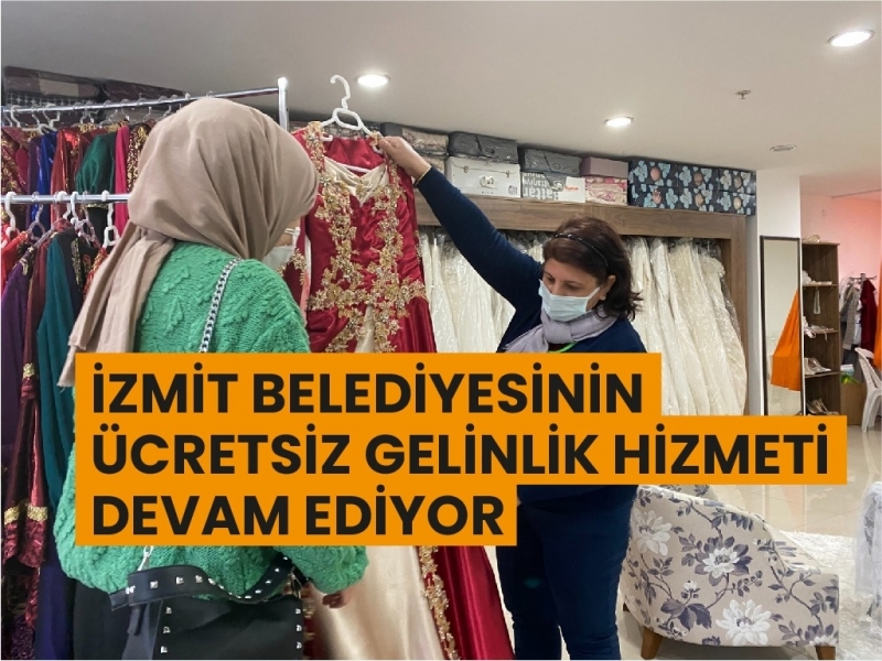 İZMİT BELEDİYESİNİN ÜCRETSİZ GELİNLİK HİZMETİ DEVAM EDİYOR