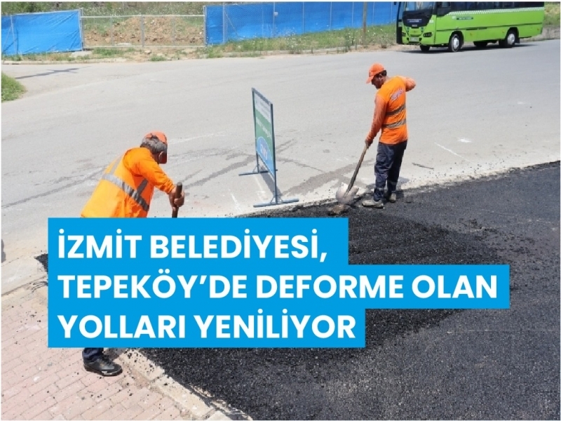 İZMİT BELEDİYESİ, TEPEKÖY’DE DEFORME OLAN YOLLARI YENİLİYOR