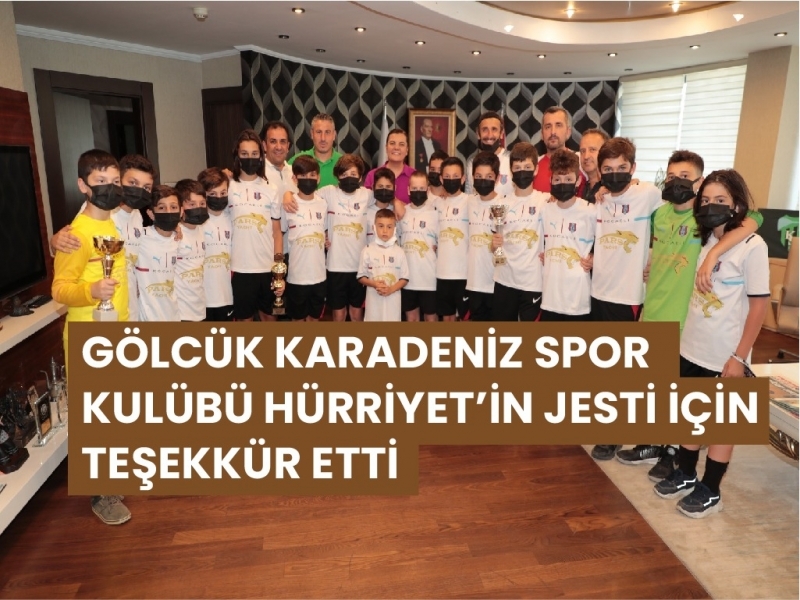 Gölcük Karadeniz Spor Kulübü HÜRRİYET’İN JESTİ İÇİN TEŞEKKÜR ETTİ