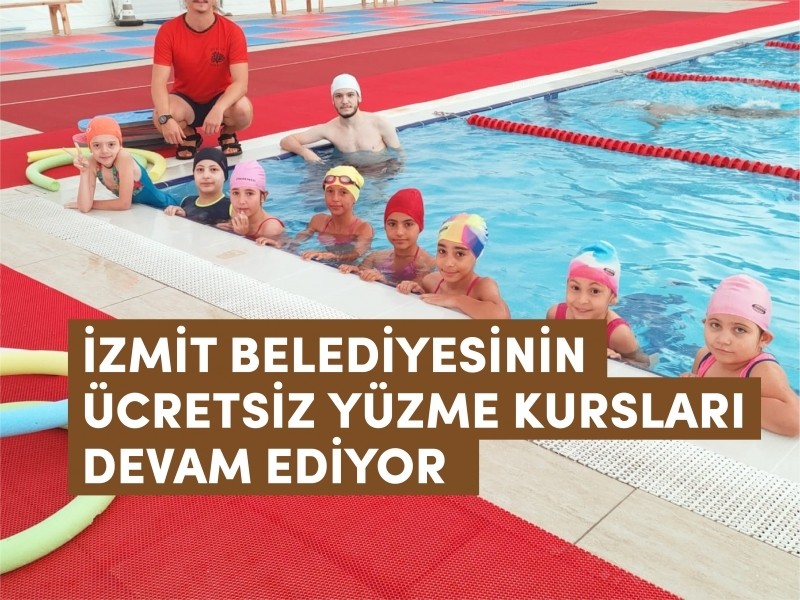 İZMİT BELEDİYESİNİN ÜCRETSİZ YÜZME KURSLARI DEVAM EDİYOR