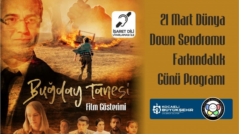 Down Sendromu Farkındalık Gününde Buğday Tanesi Filmi KONGRE MERKEZİ’NDE GÖSTERİLECEK