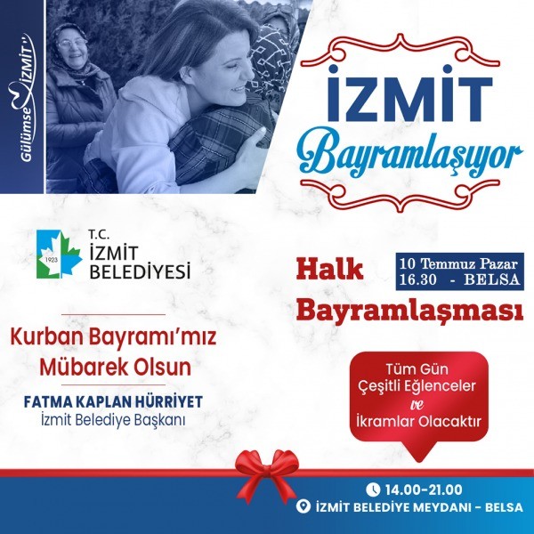 BAŞKAN HÜRRİYET TÜM İZMİTLİLERİ HALK BAYRAMLAŞMASINA DAVET ETTİ
